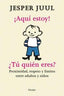 AQUI ESTOY TU QUIEN ERES | JUUL,JESPER | HERDER | 9788425427480