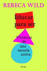 EDUCAR PARA SER NE | WILD,REBECA | HERDER | 9788425428463