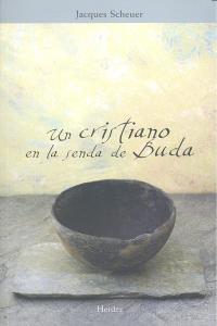 UN CRISTIANO EN LA SENDA DE BUDA - 9788425428500