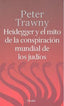 HEIDEGGER Y EL MITO DE LA CONSPIRACION MUNDIAL DE JUDIOS - 9788425437052