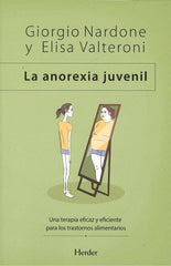 ANOREXIA JUVENIL,LA | NARDONE, GIORGIO/VALTERONI, ELISA | HERDER | 9788425442032