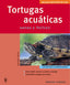 TORTUGAS ACUATICAS - 9788425515415