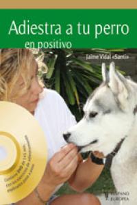 ADIESTRA A TU PERRO EN POSITIVO - 9788425519635