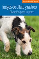 JUEGOS DE OLFATO Y RASTREO DIVERSION PARA TU PERRO - 9788425520013