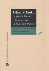 EDMUND BURKE LA SOLUCION LIBERAL REFORMISTA PARA LA REVOLUC - 9788425917073