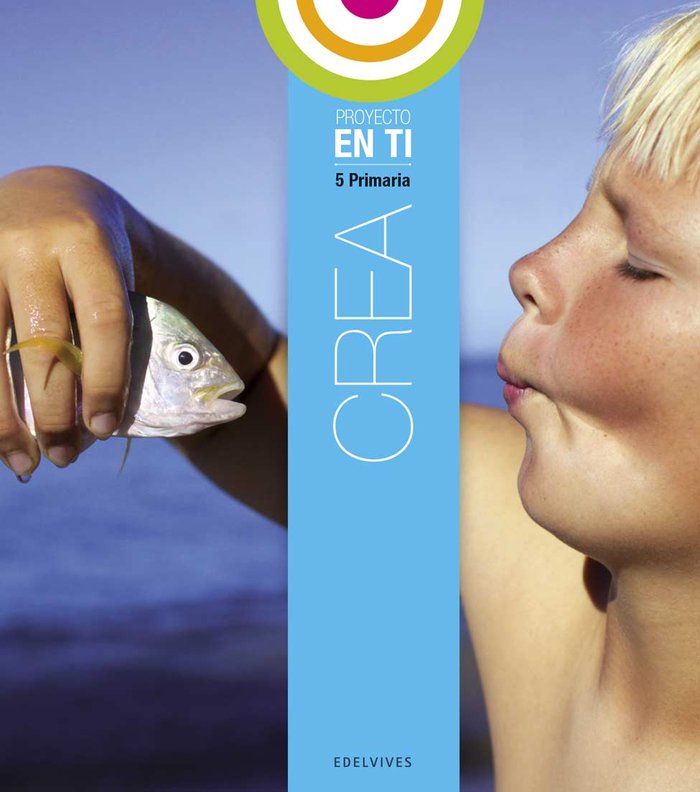 Proyecto En ti - Educación Primaria - 5 : Crea | Varios autores | 9788426392671 (Edelvives)