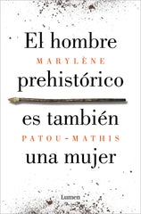 EL HOMBRE PREHISTORICO ES TAMBIEN UNA MUJER - 9788426410092