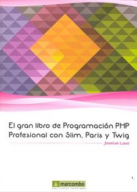 GRAN LIBRO DE PROGRAMACION PHP PROFESIONAL CON SLIM PAR - 9788426721600