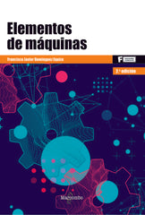 ELEMENTOS DE MAQUINAS | DOMINGUEZ EQUIZA,JAVIER | MARCOMBO EDICIONES TECNICAS | 9788426724779