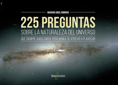 225 PREGUNTAS SOBRE LA NATURALEZA DEL UNIVERSO QUE SIEMPRE Q - 9788426726551