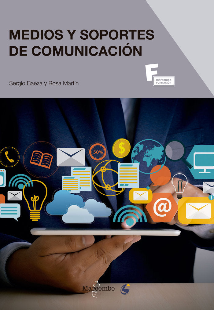 MEDIOS Y SOPORTES DE COMUNICACION | BAEZA,SERGIO/MARTIN,ROSA | MARCOMBO EDICIONES TECNICAS | 9788426727305