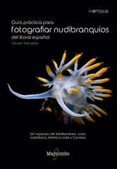GUIA PRACTICA PARA FOTOGRAFIAR NUDIBRANQUIOS LITORAL ESPAÑO - 9788426727565