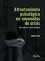 AFRONTAMIENTO PSICOLOGICO EN MOMENTOS DE CRISIS | URRA, JAVIER | SENTIR | 9788426729422