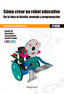 *cómo Crear un Robot Educativo (Marcombo) - 9788426732033