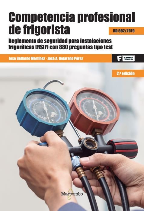 COMPETENCIA PROFESIONAL DE FRIGORISTAS | GALLARDO MARTINEZ,J | MARCOMBO EDICIONES TECNICAS | 9788426735249
