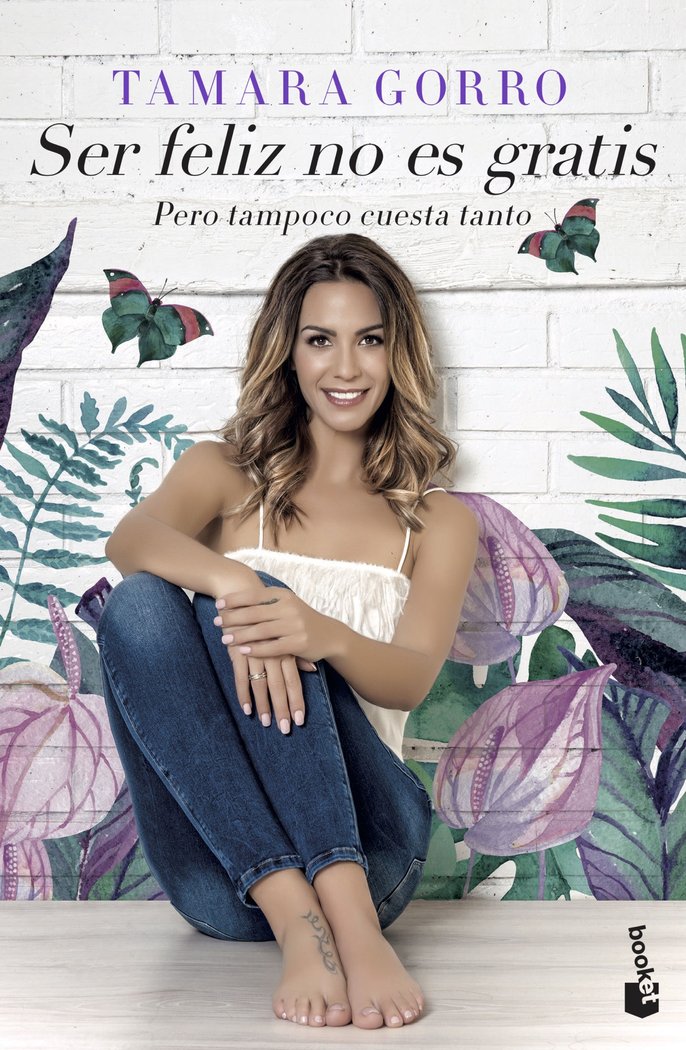 SER FELIZ NO ES GRATIS PERO TAMPOCO CUESTA TANTO - 9788427045750