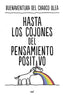 HASTA LOS COJONES DEL PENSAMIENTO POSITIVO | BUENAVENTURA DEL CHARCO OLEA | MARTINEZ ROCA | 9788427050815