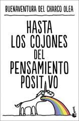 HASTA LOS COJONES DEL PENSAMIENTO POSITIVO - 9788427052260