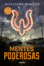 MENTES PODEROSAS 1 - MENTES PODEROSAS I Bracken, Alexandra I Molino I 9788427214187