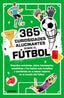 365 CURIOSIDADES ALUCINANTES SOBRE EL FÚTBOL I Seguí Jiménez, Diana I Molino I 9788427234390