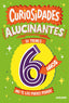 CURIOSIDADES ALUCINANTES SI TIENES 6 AÑOS I Gifford, Clive I Molino I 9788427234994