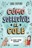 CÓMO SOBREVIVIR AL COLE 1 - MI MEJOR AMIGA INVISIBLE I Shepard, Sara I Molino I 9788427237070
