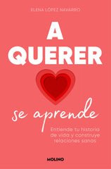 A QUERER SE APRENDE I López, Elena I Molino I 9788427242005