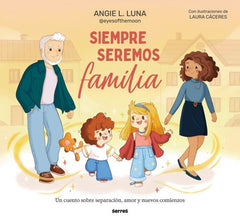 SIEMPRE SEREMOS FAMILIA I L. Luna, Angie I Molino I 9788427249493