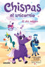 CHISPAS EL UNICORNIO 1 - EL DÍA MÁGICO I Glass, Calliope I Molino I 9788427250567