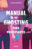 MANUAL DE GHOSTING PARA PRINCIPIANTES I Duarte, Clara I Molino I 9788427255692