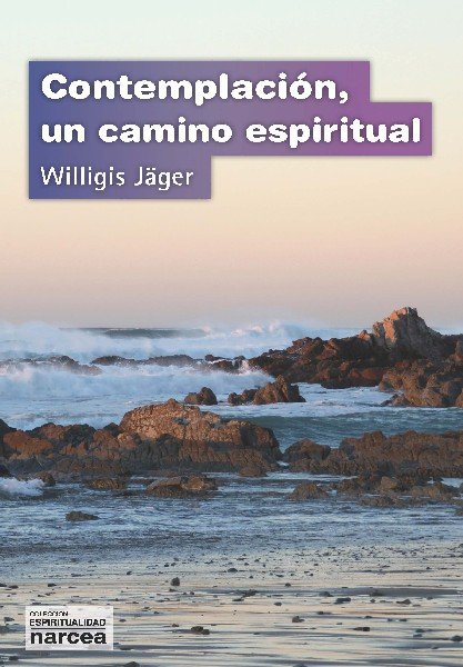 CONTEMPLACION UN CAMINO ESPIRITUAL - 9788427713246