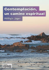 CONTEMPLACION UN CAMINO ESPIRITUAL - 9788427713246