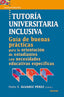 TUTORIA UNIVERSITARIA INCLUSIVA GUIA DE BUENAS PRACTICAS | ALVAREZ PEREZ,PEDRO R | NARCEA EDITORIAL | 9788427718159