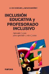 INCLUSION EDUCATIVA Y PROFESORADO INCLUSIVO | ESCRIBANO GONZALEZ, ALICIA/MARTINEZ CANO | NARCEA EDITORIAL | 9788427719064