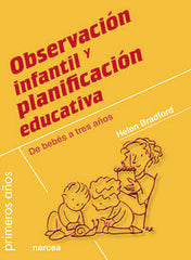 OBSERVACION INFANTIL Y PLANIFICACION EDUCATIVA | BRADFORD HELEN | NARCEA EDITORIAL | 9788427720374