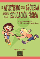 ATLETISMO EN LA ESCUELA A TRAVES DE LA EDUCACION FISICA,EL | DE CASTRO MANGAS, ADELA | NARCEA EDITORIAL | 9788427721326