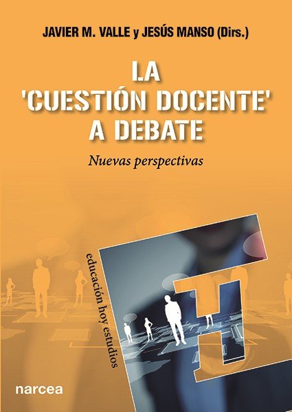 CUESTION DOCENTE A DEBATE,LA | VALLE LOPEZ,JAVIER M/MANSO AYUSO,J | NARCEA EDITORIAL | 9788427721944