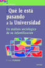 QUE LE ESTA PASANDO A LA UNIVERSIDAD | FUREDI, FRANK | NARCEA EDITORIAL | 9788427724112