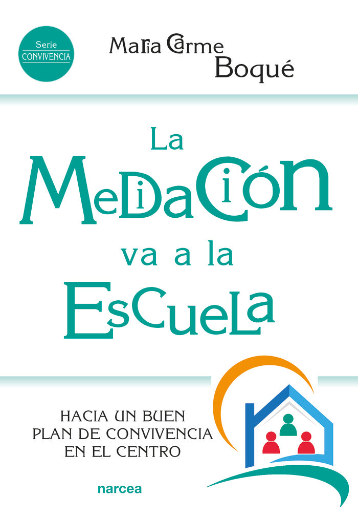 MEDIACION VA A LA ESCUELA,LA | BOQUE TORREMORELL, MARIA CARME | NARCEA EDITORIAL | 9788427724938