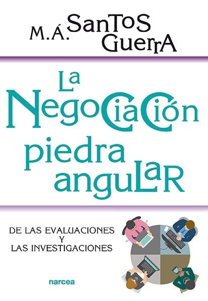 LA NEGOCIACION PIEDRA ANGULAR | SANTOS GUERRA, MIGUEL ANGEL | NARCEA EDITORIAL | 9788427729407