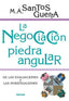LA NEGOCIACION PIEDRA ANGULAR | SANTOS GUERRA, MIGUEL ANGEL | NARCEA EDITORIAL | 9788427729407