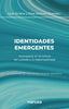 IDENTIDADES EMERGENTES | ARRIETA OLMEDO, LOLA/ESTEVEZ LOPEZ, ELIS | NARCEA EDITORIAL | 9788427729865