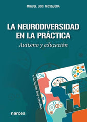 LA NEURODIVERSIDAD EN LA PRACTICA - 9788427731707