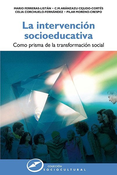 LA INTERVENCION SOCIOEDUCATIVA COMO PRISMA DE LA TRANSFORMA - 9788427732087