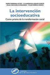 LA INTERVENCION SOCIOEDUCATIVA COMO PRISMA DE LA TRANSFORMA - 9788427732087