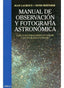MANUAL OBSERVACION FOTOGRAFIA ASTRONOMICA - 9788428208741