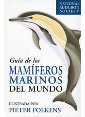 GUIA DE LOS MAMIFEROS MARINOS DEL MUNDO - 9788428213158
