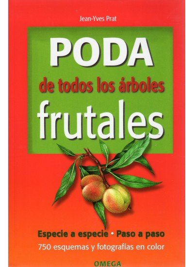 PODA DE TODOS LOS ARBOLES FRUTALES ESPECIE A ESPECIE - 9788428214629