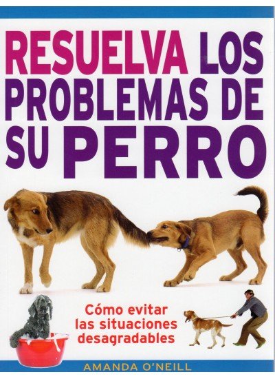 RESUELVA LOS PROBLEMAS DE SU PERRO - 9788428215404