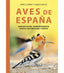 AVES DE ESPAÑA - 9788428217781